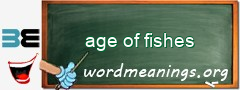 WordMeaning blackboard for age of fishes